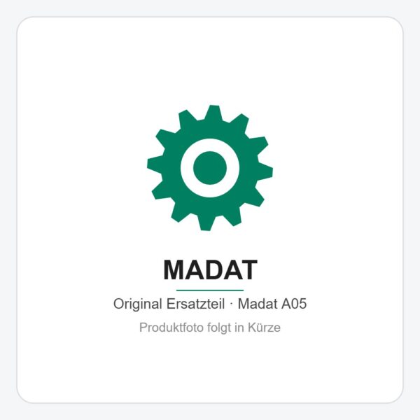 Madat A05 Original Ersatzteil – Produktfoto folgt